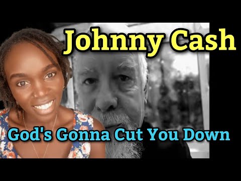 African Girl Reacts To Johnny Cash - God's Gonna Cut You Down (Official Music Video) | REACTION