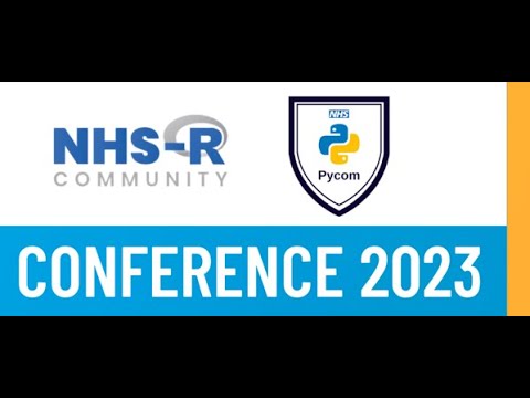 NHS-R/NHS.pycom Conference: In-Person & Virtual Conference Talks [Tuesday 17th October 2023]