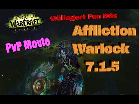 World of WarCraft Legion 7.1.5 : Affliction Warlock PvP Movie