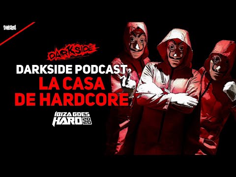 Darkside Podcast 319 - LA CASA DE HARDCORE - Ibiza Goes Hard 2020 Mix