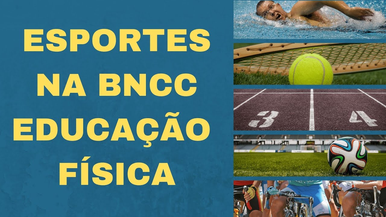 ESPORTES NA BNCC EDUCAÇÃO FÍSICA