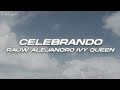 Rauw Alejandro Ivy Queen CELEBRANDO Letra Lyrics