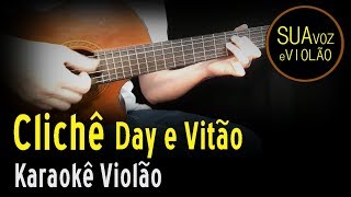 Clichê - Day e Vitão - Karaokê