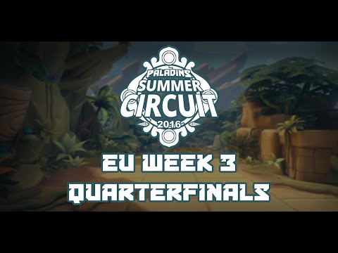 Paladins Summer Circuit EU Week 3 - Quarterfinals