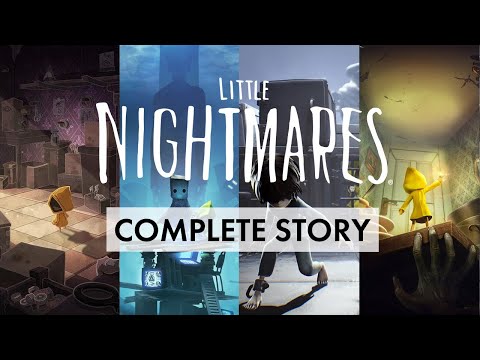 The Complete Story of Little Nightmares