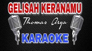 Download lagu THOMAS ARYA - GELISAH KERANAMU ( Karaoke Lirik ) mp3