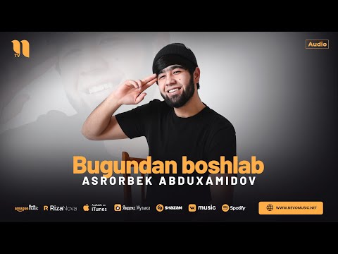 Asrorbek Abduxamidov - Bugundan boshlab (audio 2024)