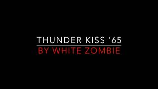 White Zombie - Thunder Kiss &#39;65 [1992] Lyrics HD
