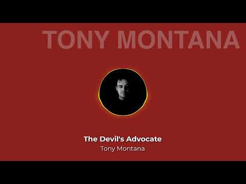 Tony Montana - The Devil's Advocate