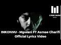 INKONNU - Mgwani FT Asmae Charifi (Official Lyrics Video)