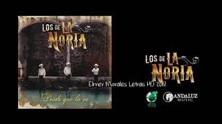Los De La Noria - ¿Por Qué Tuviste Que Marcharte? - Letra HD Estreno 2017