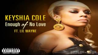 Keyshia Cole - Enough of No Love ft. Lil Wayne (FULL SONG)