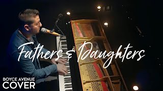 Fathers &amp; Daughters - Michael Bolton (Boyce Avenue piano acoustic cover) on Spotify &amp; Apple
