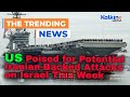 US Poised for Potential Iranian-Backed Attacks on Israel This Week