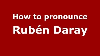 How to pronounce Rubén Daray