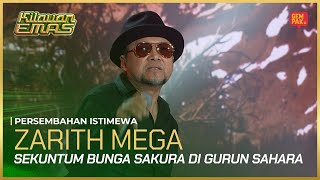 Download lagu [Persembahan Istimewa] ZARITH MEGA - SEKUNTUM BUNGA SAKURA DI GURUN SAHARA | KILAUAN EMAS 2025 mp3