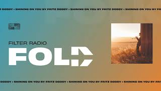 FILTER RADIO FOLK: Shining On You by Fritz Doddy
