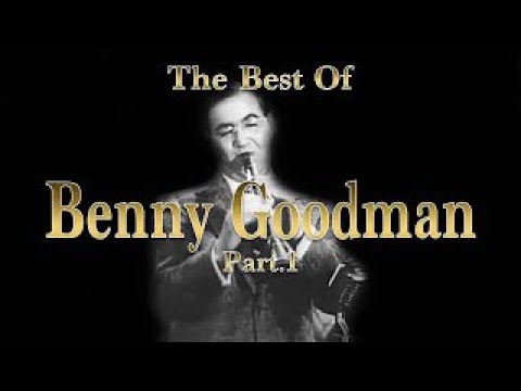 The Best of Benny Goodman - Part 1 | Jazz Music