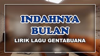 Download lagu [LIRIK] Indahnya Bulan || Lagu Gentabuana mp3