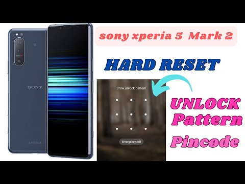 sony xperia 5 Mark 2 Hard Reset Unlock Pattern and Pincode