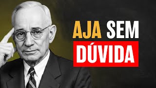 Adote o Hábito de Agir Antes da Dúvida Chegar | Napoleon Hill