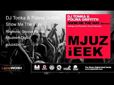 DJ Tonka & Polina Griffith - Show Me The Way (Rhythmic Groove Remix)