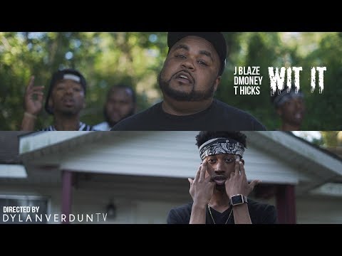 J Blaze X D$momey X T-Hicks - Wit it (Official Music Video) @dylanverduntv