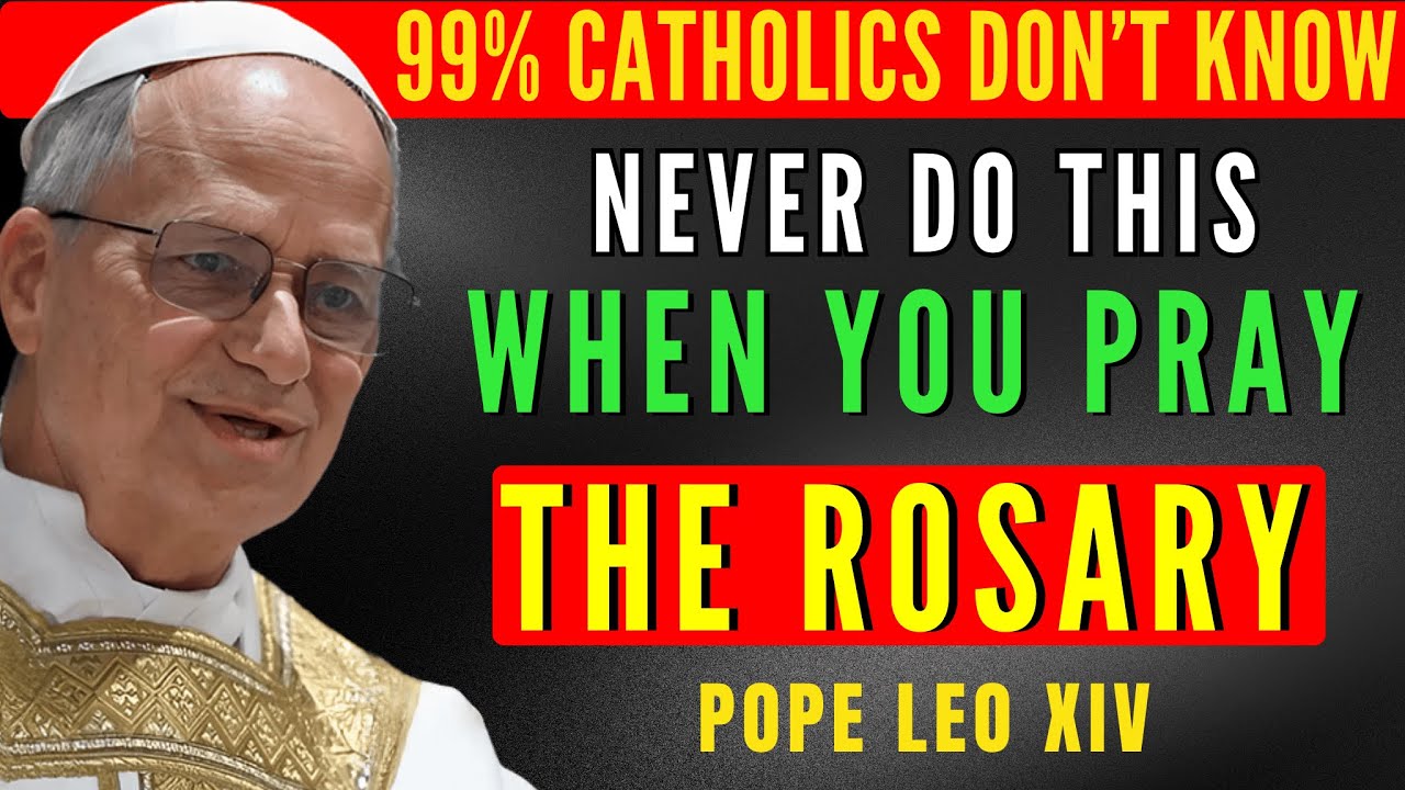 Pope Leo XIV REVEALED : IF YOU PRAY THE ROSARY THIS WAY, YOU'RE DOING IT WRONG!