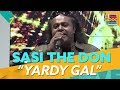 Yardy Gal Sasi The Don Feel Good Show 2018