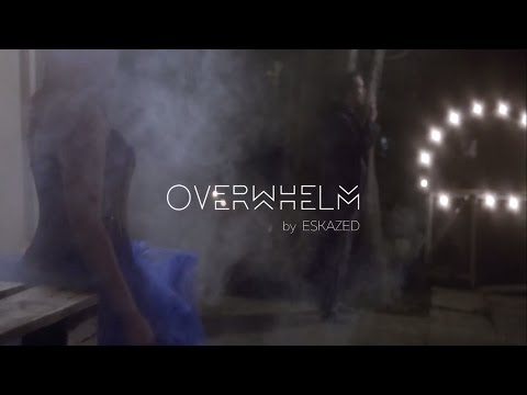 Eskazed - Overwhelm