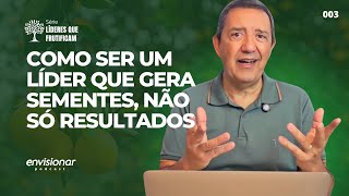 EP 03 da série: Líderes que frutificam (Líderes nascem para frutificar)