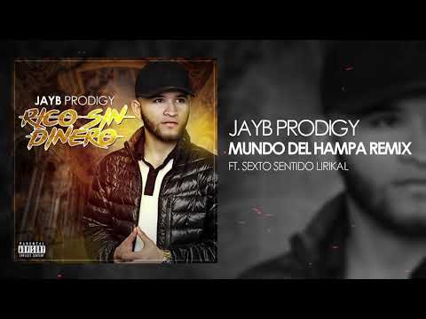 JayB Prodigy - Mundo Del Hampa Remix - Sexto Sentido Lirikal | Rico Sin Dinero