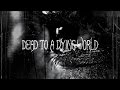Dead To A Dying World 'Litany' Album Trailer ...