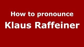 How to pronounce Klaus Raffeiner