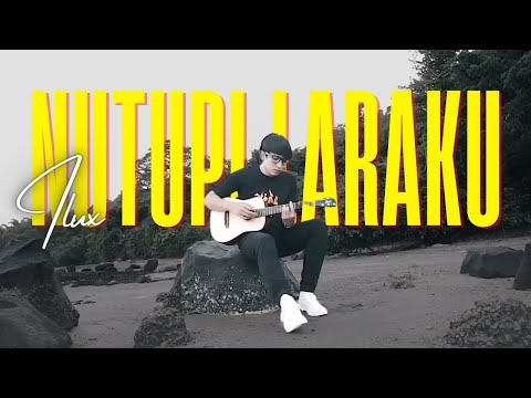 ILUX - NUTUPI LARAKU (OFFICIAL MUSIC VIDEO)