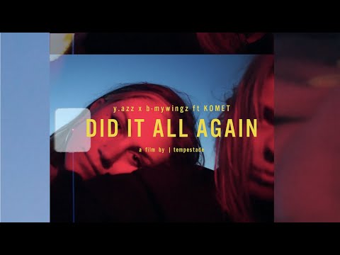 y.azz x b-mywingz - Did It All Again (ft KOMET)