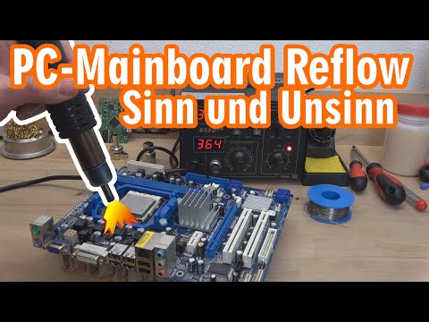 PC-Mainboard Reflow - Sinn und Unsinn 🤔️ Wiederaufschmelzen mit Heissluft