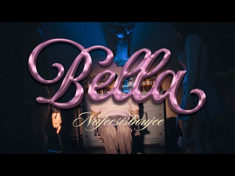 Nafeesisboujee - Bella (Official Music Video)