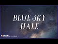 Hale Blue Sky Lyric Video