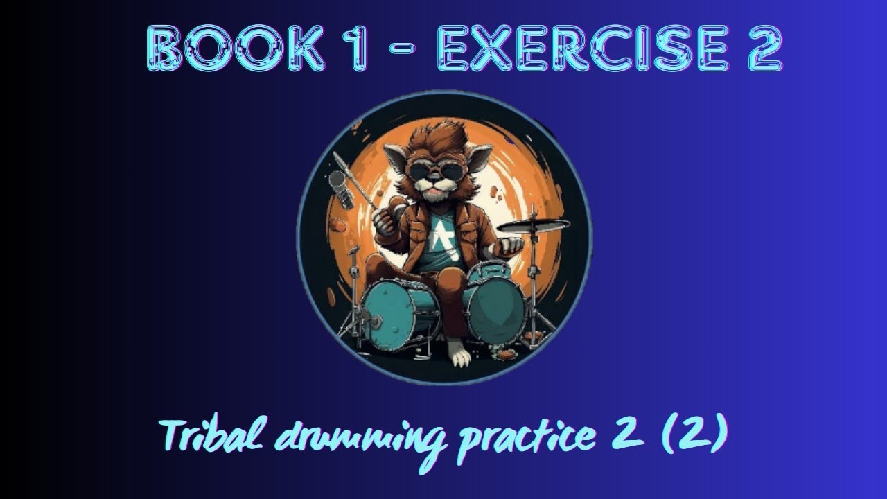 18. TRIBAL DRUMMING PRACTICE 2 2
