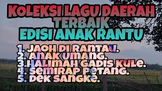 Download lagu LAGU DAERAH EDISI ANAK RANTAU mp3