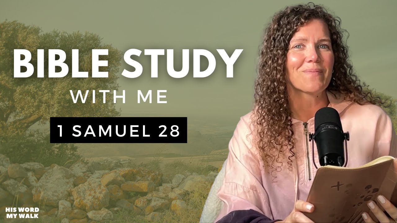 1 Samuel 28 | Saul Consults The Medium of Endor [Bible Study WITH ME]