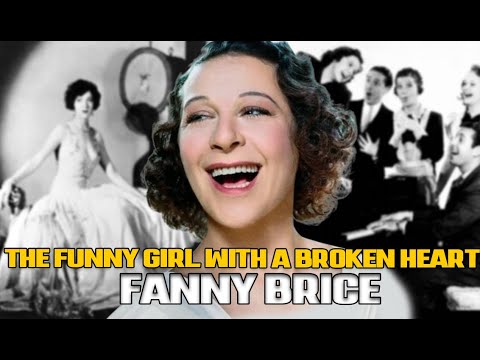 Fanny Brice: The Tragic Muse of Comedy Who Proved Even Clowns Can Break Inside