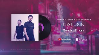 Mihran Tsarukyan - Lialusin (Remix by Eman Music) (2022)