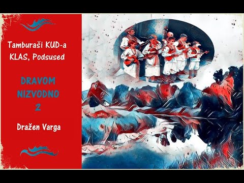 " Dravom nizvodno 2 " - Tamburaši KUD-a Klas, Podsused