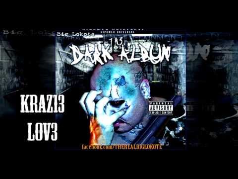 KRAZ13 LOVE Big Lokote The Dark Album