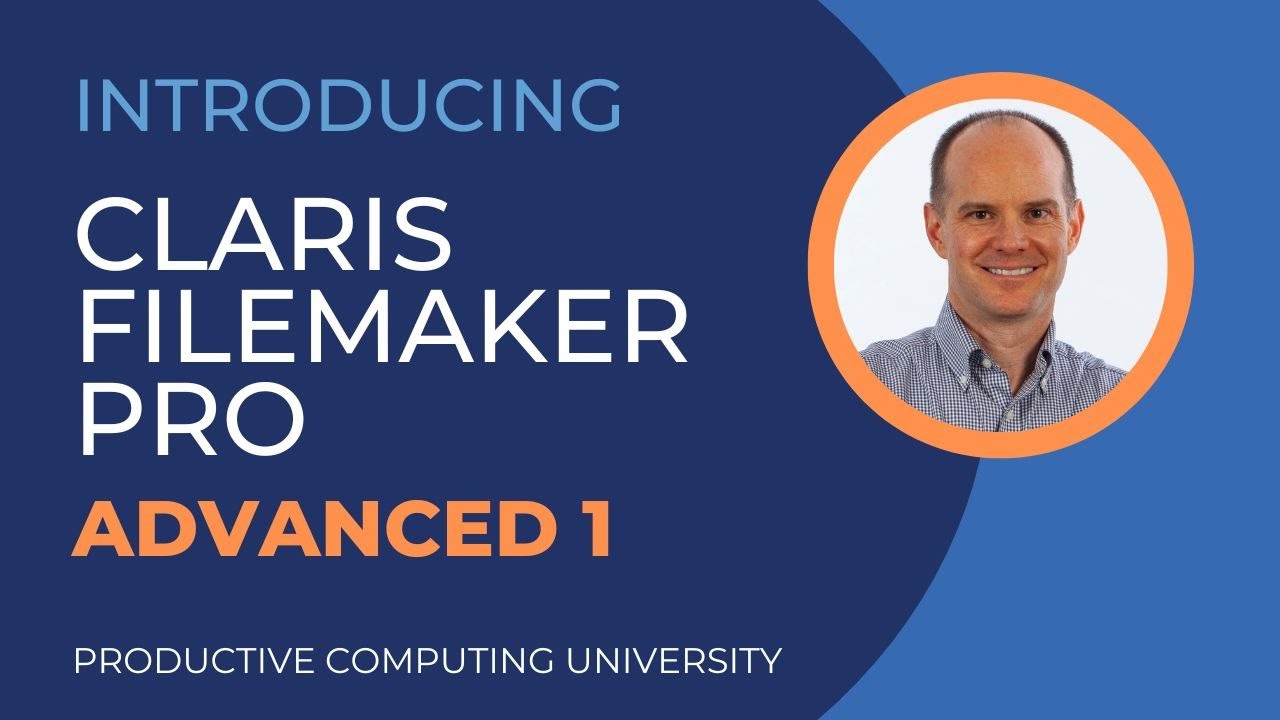 Claris FileMaker Pro Advanced 1 - Online Training Course Overview