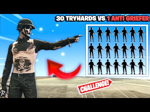 30 Tryhards Vs 1 Anti Griefer..