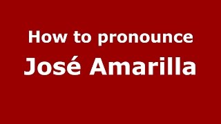 How to pronounce José Amarilla