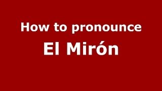 How to pronounce El Mirón